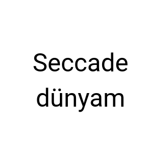 Seccade dünyam