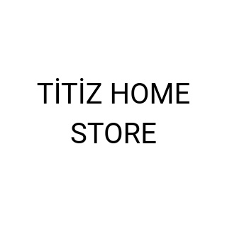 TİTİZ HOME STORE