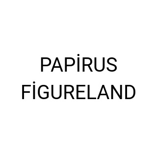 PAPİRUS FİGURELAND