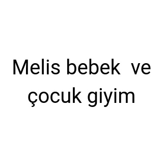 Melis bebek  ve çocuk giyim