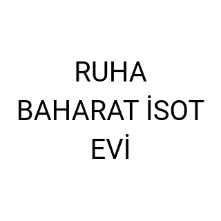 RUHA BAHARAT İSOT EVİ