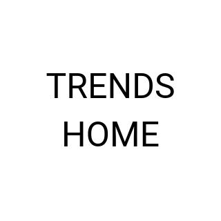 TRENDS HOME