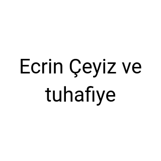 Ecrin Çeyiz ve tuhafiye