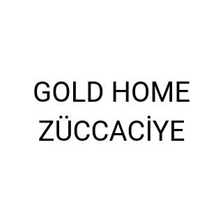 GOLD HOME ZÜCCACİYE