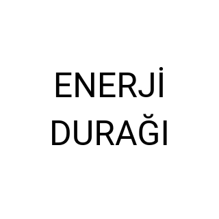ENERJİ DURAĞI