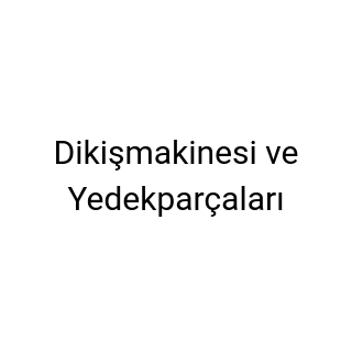 Dikişmakinesi ve Yedekparçaları