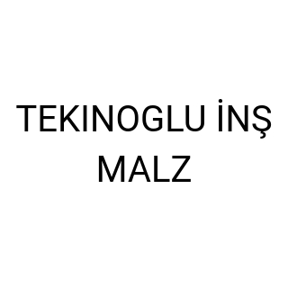 TEKINOGLU İNŞ MALZ
