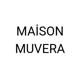 MAİSON MUVERA