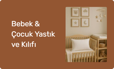 Bebek & Çocuk Yastık ve Kılıfı