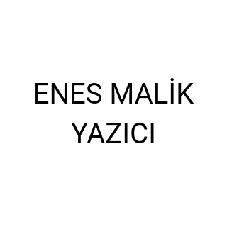 ENES MALİK YAZICI