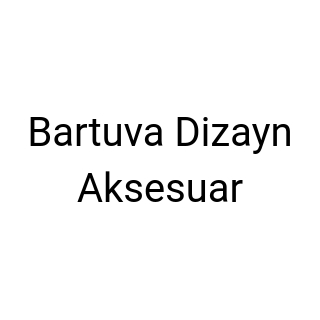 Bartuva Dizayn Aksesuar