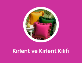 Kırlent ve Kırlent Kılıfı