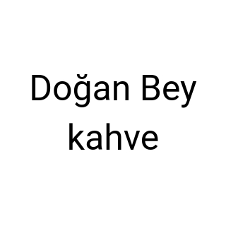 Doğan Bey kahve