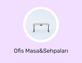 Ofis Masa&Sehpaları