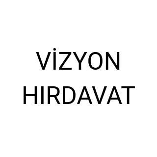 VİZYON HIRDAVAT