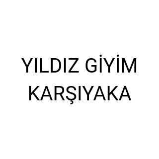 YILDIZ GİYİM KARŞIYAKA