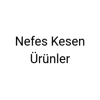 Nefes Kesen Ürünler
