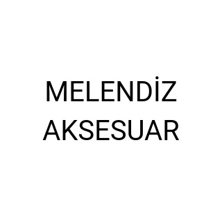 MELENDİZ AKSESUAR