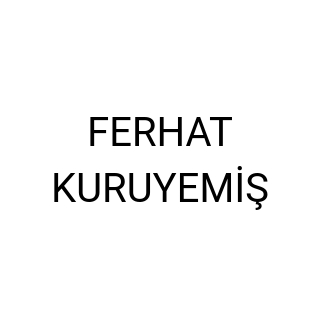 FERHAT KURUYEMİŞ