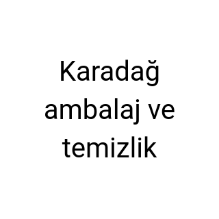 Karadağ ambalaj ve temizlik