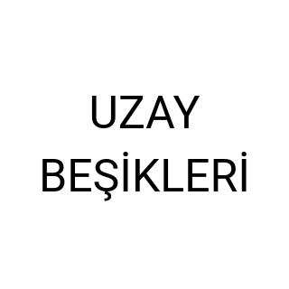 UZAY BEŞİKLERİ