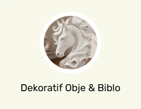 Dekoratif Obje & Biblo