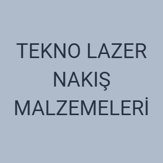 TEKNO LAZER NAKIŞ MALZEMELERİ