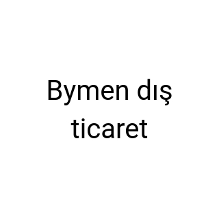 Bymen dış ticaret