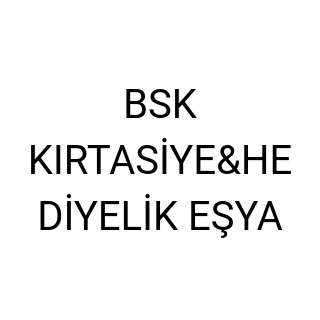 BSK KIRTASİYE&HEDİYELİK EŞYA