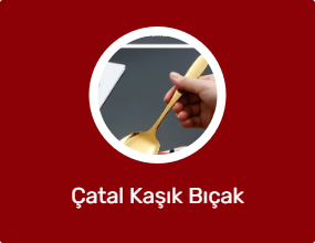 Çatal Kaşık Bıçak