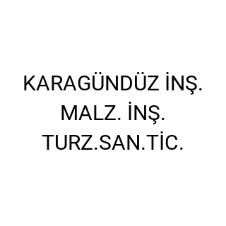 KARAGÜNDÜZ İNŞ. MALZ. İNŞ. TURZ.SAN.TİC.
