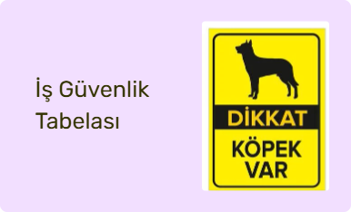 İş Güvenlik Tabelası