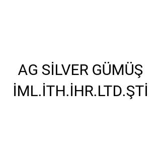 AG SİLVER GÜMÜŞ İML.İTH.İHR.LTD.ŞTİ