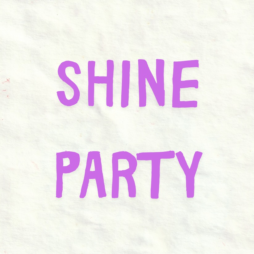 SHINE PARTY