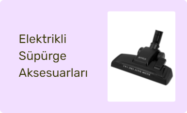 Elektrikli Süpürge Aksesuarları