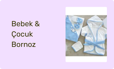 Bebek & Çocuk Bornoz
