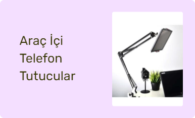 Araç İçi Telefon Tutucular