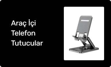Araç İçi Telefon Tutucular