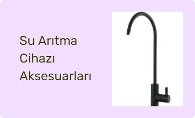 Su Arıtma Cihazı Aksesuarları