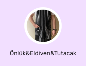 Önlük&Eldiven&Tutacak