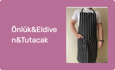 Önlük&Eldiven&Tutacak