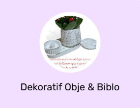 Dekoratif Obje & Biblo
