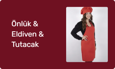 Önlük & Eldiven & Tutacak