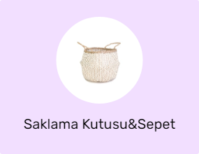 Saklama Kutusu&Sepet