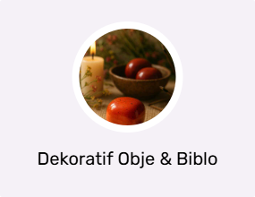 Dekoratif Obje & Biblo