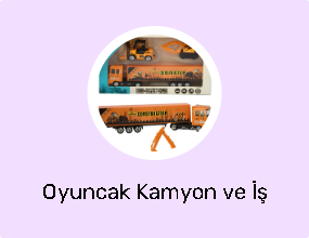 Oyuncak Kamyon ve İş Makineleri