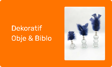 Dekoratif Obje & Biblo