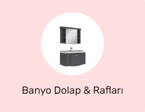 Banyo Dolap & Rafları
