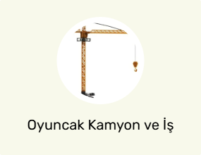 Oyuncak Kamyon ve İş Makineleri