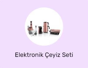 Elektronik Çeyiz Seti